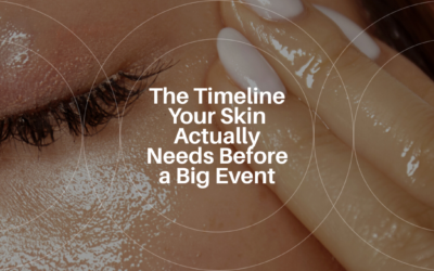 The Timeline Your Skin Actually Needs Before a Big Event